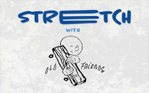 Stretching with Old Friends